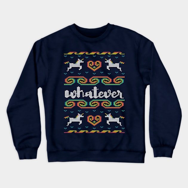 Whatever Crewneck Sweatshirt by Mandrie